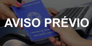 Regras do aviso prévio trabalhado e indenizado